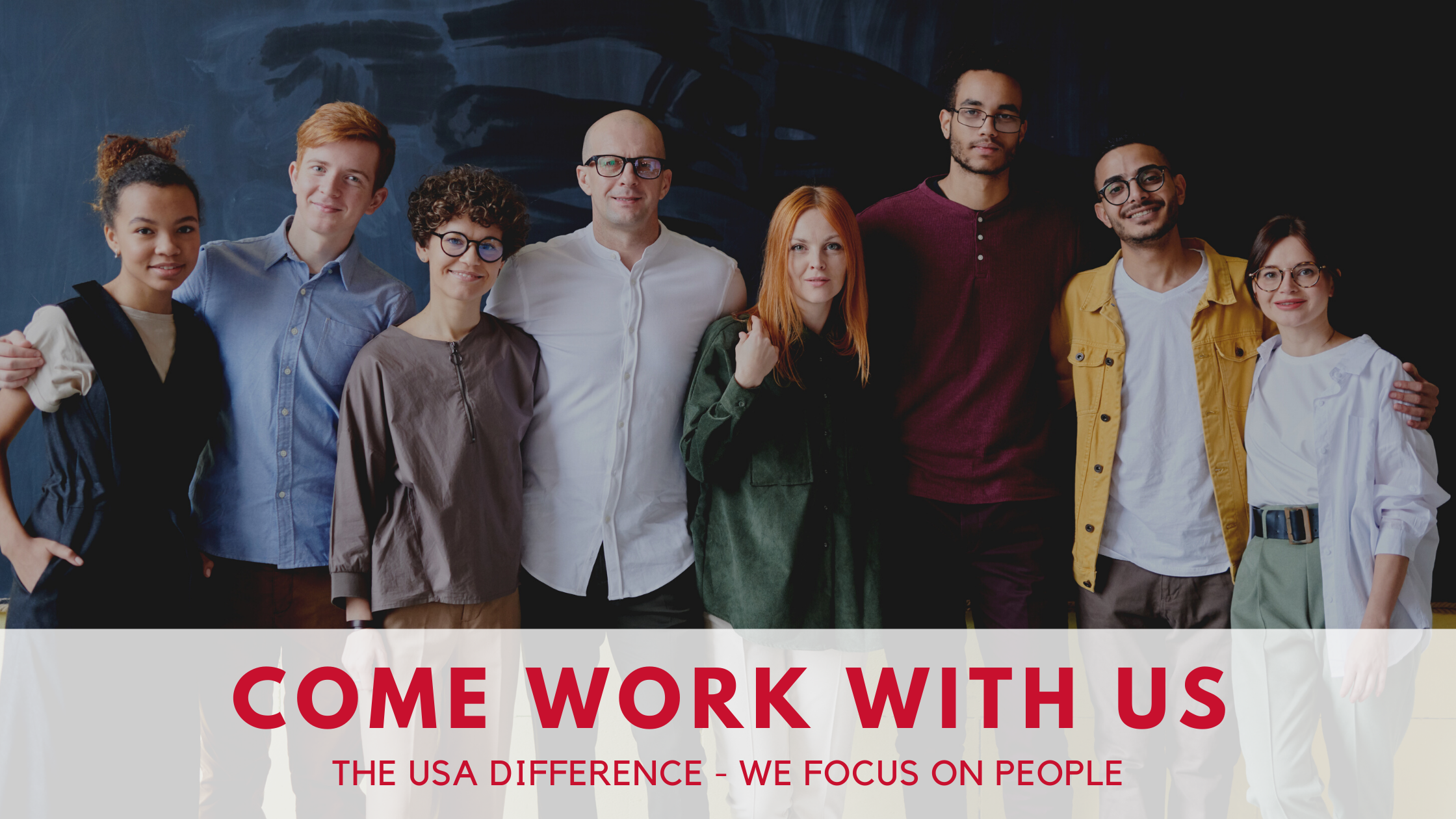 Come Work With Us - The USA Difference - We Focus On People
